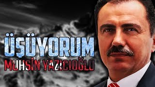 Muhsin Yazıcıoğlu - Üşüyorum