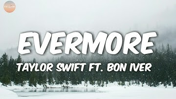 Taylor Swift ft. Bon Iver - Evermore (Lyrics)