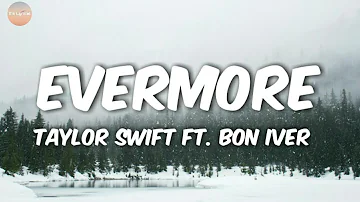 Taylor Swift ft. Bon Iver - Evermore (Lyrics)