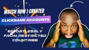 HOW TO CREATE A CLICKBANK ACCOUNT FROM NIGERIA OR A RESTRICTED COUNTRY [FREE METHOD 2024  WORKING💯🤯]