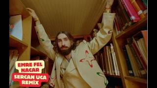 Emre Fel - Naçar Sercan Uca Remix