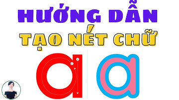 Hướng dẫn tạo nét chữ cái a trong Powerpoint | Nguyễn Huệ