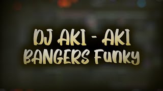 DJ AKI AKI X MASHUP BANGERS FUNKY REMIX BY DJ USUP
