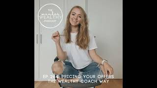 WW 264: Pricing Your Offers the Wealthy Coach Way