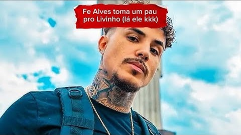 Como Fe Alves tomou um pau pro MC Livinho