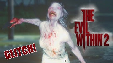 The Evil Within 2 Glitch - A Hysteric Goes CRAZY!