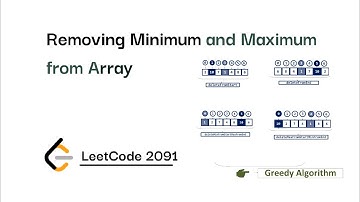 Removing Minimum and Maximum From Array || Min-Max Array Trimming || Leetcode 2091