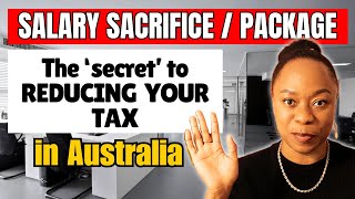 SALARY SACRIFICE  THE KEY TO paying LESS TAX. Keep more of your income.