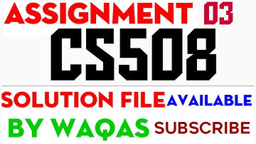 CS508 Assignment No 3 Solution 2022|CS508 Assignment 3 Solution Fall 2021|cs508|cs508 assignment 3