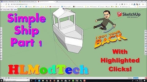 Part 1 - A Sweet Sketchup Ship! Now with highlighted clicks.