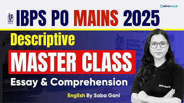 IBPS PO Mains Descriptive Master Class 2025 | Essay & Comprehension Preparation | By Saba Gani