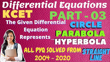 KCET - Differential Equations Part - 03 Solutions PYQ Solved From 2004-2020|#KCET_Maths_Karnataka