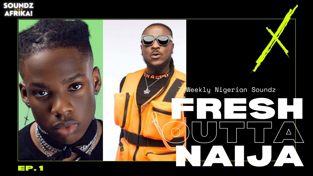 Fresh Outta Naija - Ep. 1 - Rema, Peruzzi, Davido... Top 5 Afrobeats This Week | Soundz Like Afrika