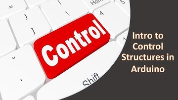 Arduino Control Structures you NEED to Know About