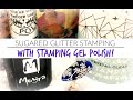 Sugared Glitter Stamping with Moyra Stamping Gel Polish | Nail Sugar