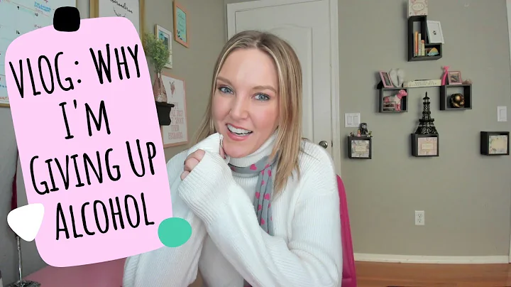 Why I Quit Drinking Alcohol VLOG