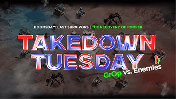 Takedown Tuesday GrOp vs Wa_R  | Doomsday: Last Survivor | Recovery of Pompeii