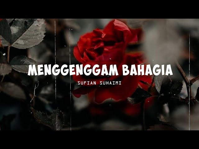 Sufian Suhaimi - Menggenggam Bahagia (Official Lyric Video) class=