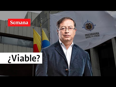 ¿Es viable la propuesta de Gustavo Petro de eliminar la Procuraduría?