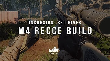 Incursion Red River Alpha | M4 RECCE Build