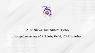 AI INNOVATION SUMMIT 2026 - Inaugral ceremony of AIS 2026, Delhi, ICAI Launches