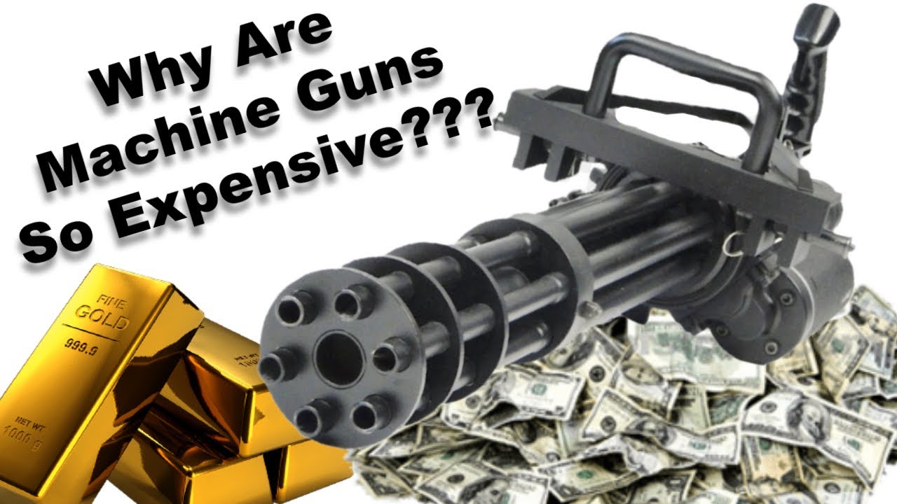 Why Are Machine Guns So Expensive? Today You Find Out! YouTube