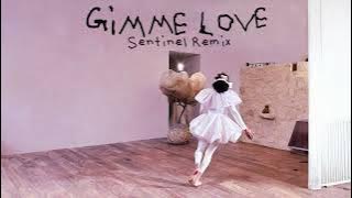 Sia - Gimme Love (Sentinel Remix)