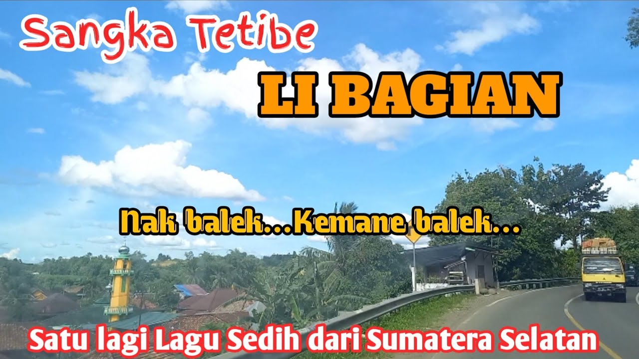 LAGU LI BAGIAN DENGAN PESONA KEBUN TEH GUNUNG DEMPO PAGARALAM - LAGU DAERAH SUMSEL (LIRIK)