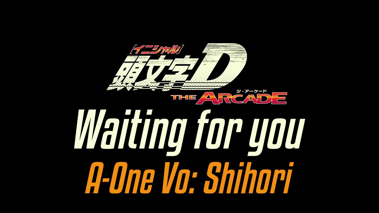 [頭文字D (Initial D) THE ARCADE] BGM #2 Waiting for you / A-One Vo: Shihori