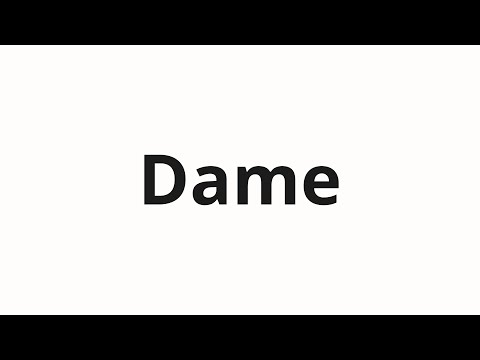 How to pronounce Dame