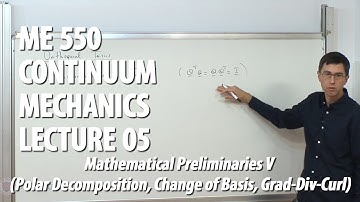 Continuum Mechanics - Lecture 05 (ME 550)