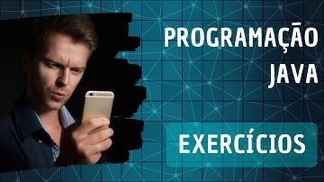 Programação Java com celular ou computador (PC) - Exercícios - Aula 10