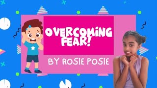 Overcoming Fear With Rosie Posie