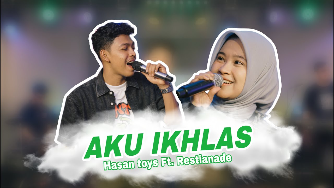Aku Ikhlas - Hasan Toysss ft. Restianade (Official Live Music)