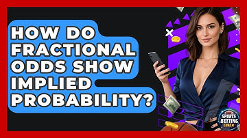 How Do Fractional Odds Show Implied Probability? - Your Sports Betting Coach