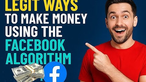 Legit Ways to Make Money Using the Facebook Algorithm