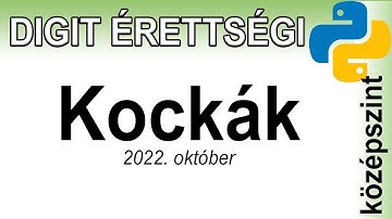 Digitális kultúra érettségi középszint - Kockák - PYTHON - 2022. október 25