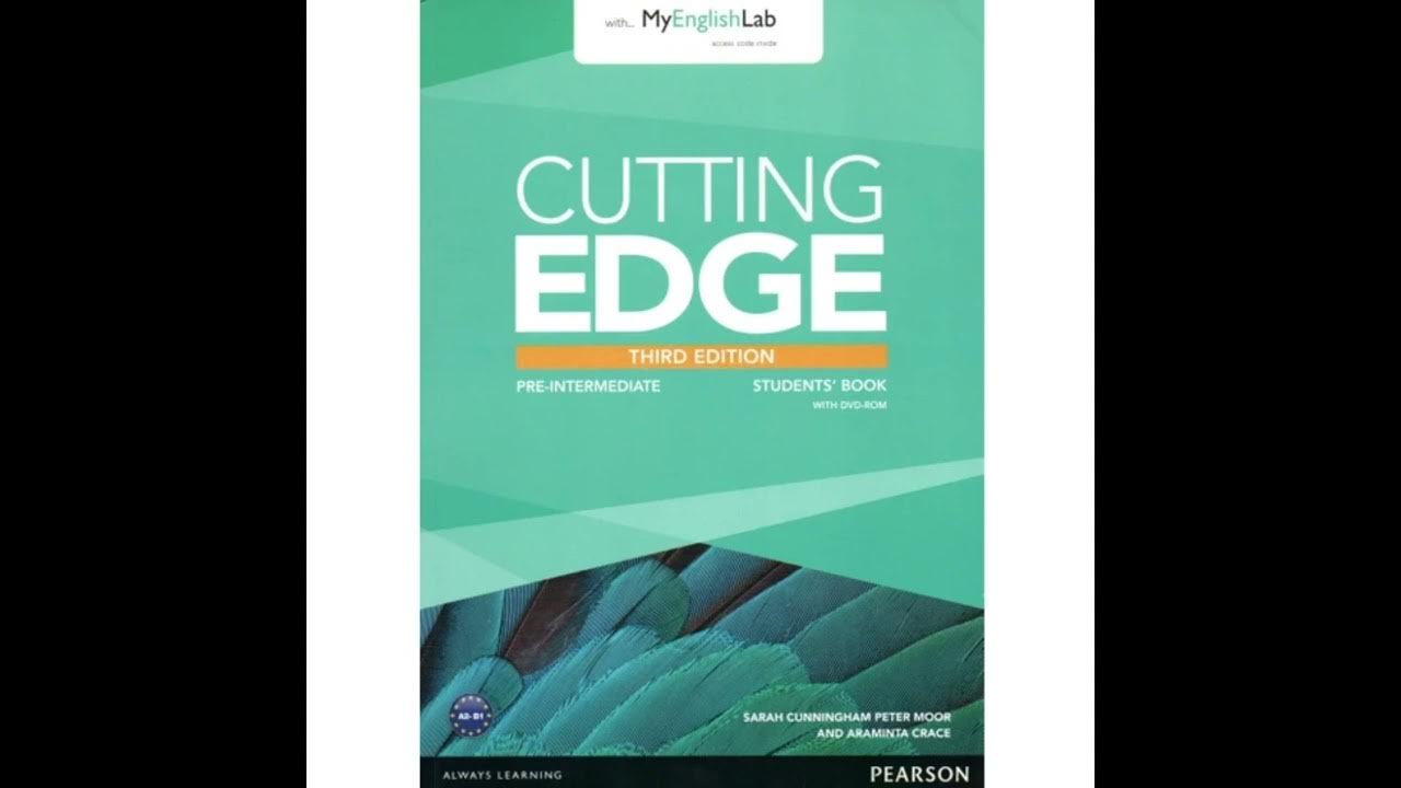 Cutting edge pre intermediate audio. Cutting edge. cutting edge pre-intermediate. cutting edge intermediate. cutting edge elementary 3d edition.