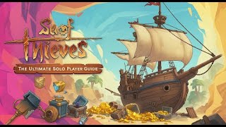 Sea of Thieves: The Ultimate Solo Player Guide