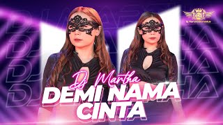 Dj Martha Barbielius - Demi Nama Cinta Official Remix Video
