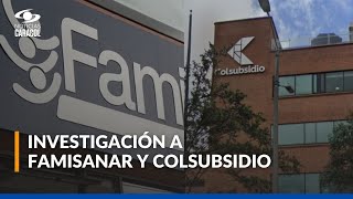 Supersalud Investiga A Famisanar Y Colsubsidio Por Presuntas Fallas En Entrega De Medicamentos