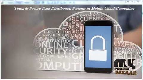 Towards Secure Data Distribution Systems in Mobile Cloud Computing