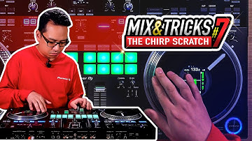 How to do the basic Chirp Scratch | Mix & Tricks #7 on the DDJ-REV7