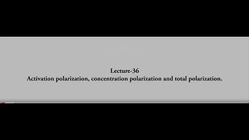 36 ACTIVATION POLARIZATION, CONCENTRATION POLARIZATION AND TOTAL POLARIZATION #swayamprabha #CH35SP