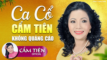 NSUT Cẩm Tiên - Tân cổ hiện đại cẩm tiên toàn bài hay