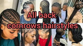 Super amazing all back cornrows hairstyles | Cornrow braids styles | Braids Hairstyles