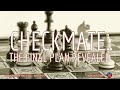 Checkmate : The Final Plan Revealed
