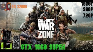 Warzone GTX 1660Super Ryzen 3 3200G 16GBram Very Low Settings 1080p/900p/720p