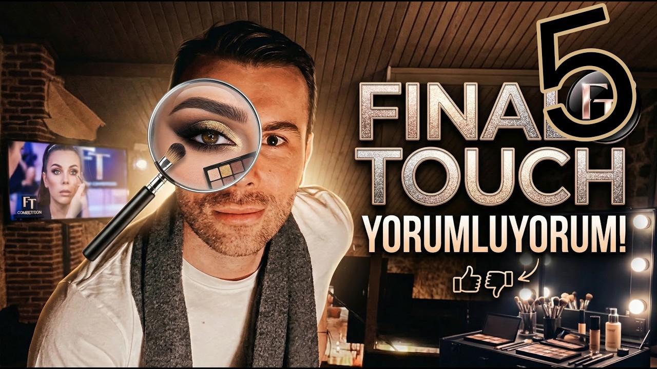 İMZA MAKYAJLAR MI, TASARIM HATASI MI? ✍️ Final Touch 5. Bölüm