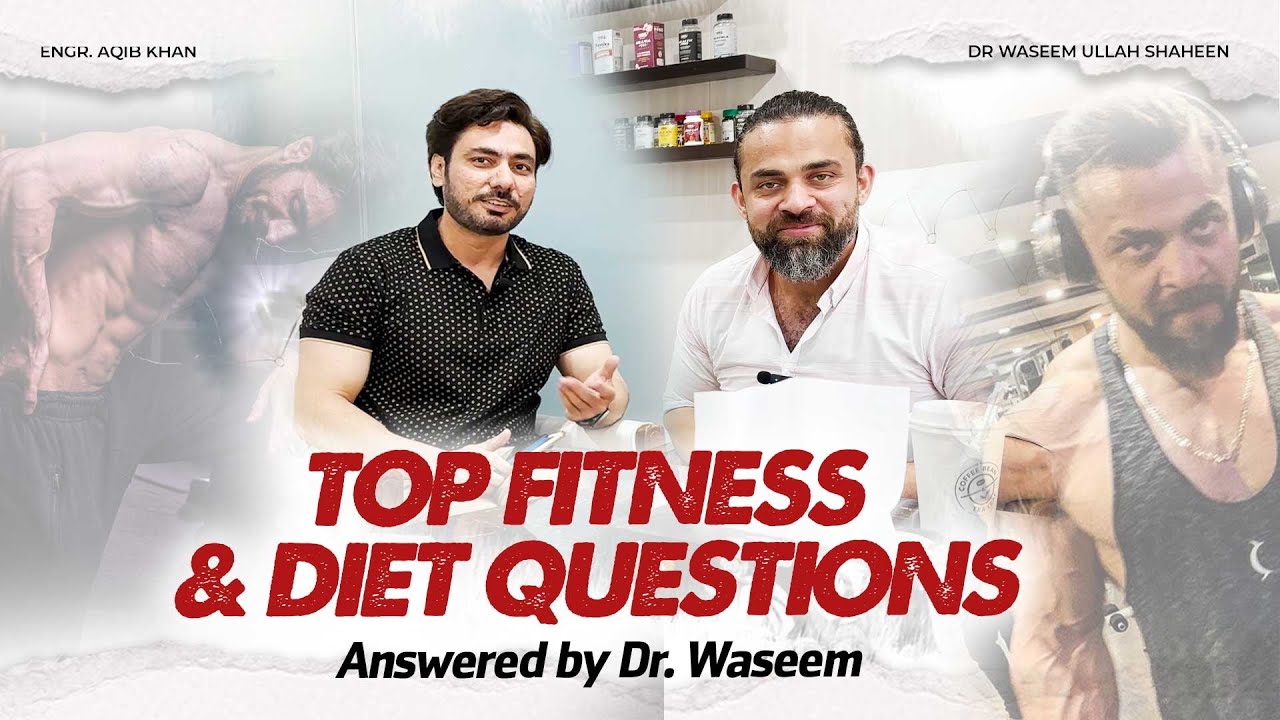 Your Top Fitness and Diet Questions Answered by Dr. Waseem
